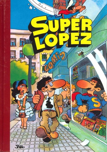 Jan: Las aventuras de Super López (Spanish language, 2018, Ediciones B)