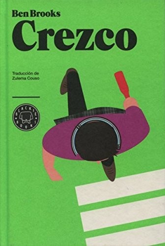 Zulema Erika Couso Ben-Mizzian, Ben Brooks: Crezco (Hardcover, Blackie Books, BLACKIE BOOKS)