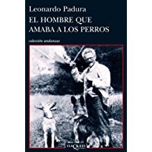 Leonardo Padura Fuentes: El hombre que amaba a los perros (Spanish language, 2009, Tusquets Editores)