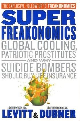 Steven D. Levitt, Stephen J. Dubner: Super Freakonomics (Paperback, William Morrow)