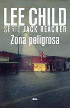 Lee Child, ANTONIO PADILLA: Zona peligrosa (2015, RBA)