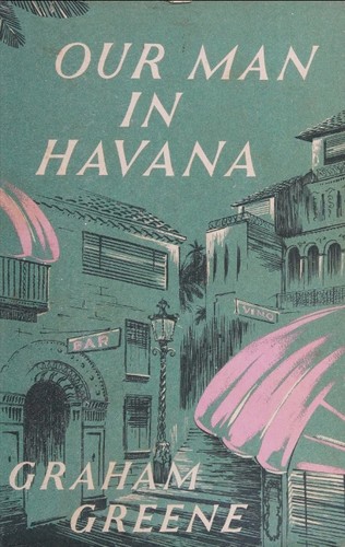 Graham Greene, Greene Graham: Our Man in Havana (Hardcover, 1960, The Reprint Society)