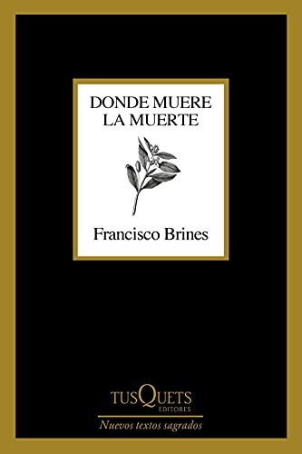 Francisco Brines: Donde muere la muerte (Paperback, Tusquets Editores S.A.)