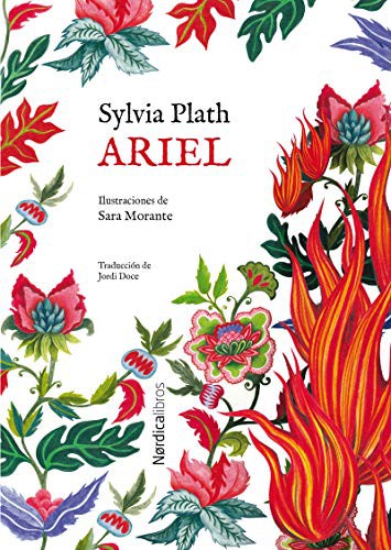 Sylvia Plath, Sara Fernández Morante, Jordi Doce Chambrelán: Ariel (Hardcover, 2020, Nórdica Libros)