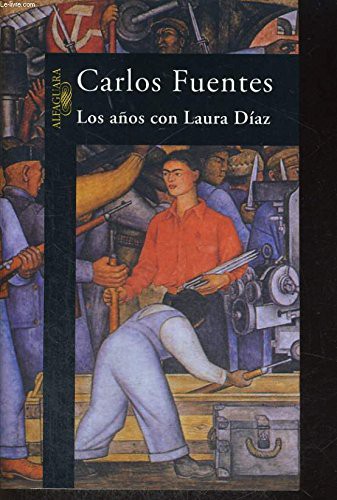 Carlos Fuentes: Los Anos Con Laura Diaz (Paperback, 1999, Aguilar)