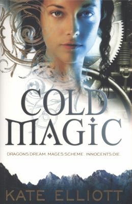 Kate Elliott: Cold Magic Kate Elliott (2010, Orbit)