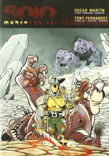 Óscar Martín, Paco Camarasa: Solo. Mundo canibal (Paperback, EDICIONS DE PONENT S.L.)