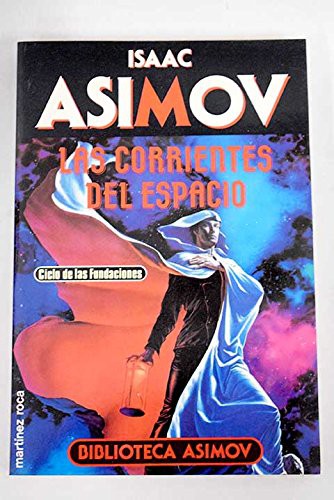 Isaac Asimov: Las corrientes del espacio (Paperback, 1991, Martínez Roca.)
