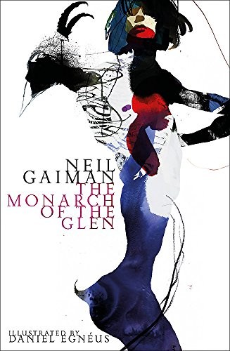 Neil Gaiman: The Monarch of the Glen (2016, HEADLINE)