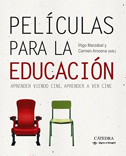Carmen Arocena, Íñigo Marzábal: Películas para la educación (Paperback, Ediciones Cátedra)