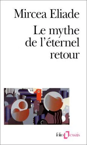Mircea Eliade: Le Mythe de l'éternel retour (French language, 1969, Éditions Gallimard)