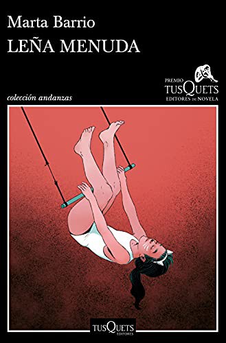 Marta Barrio: Leña menuda (Paperback, 2021, Tusquets Editores S.A.)