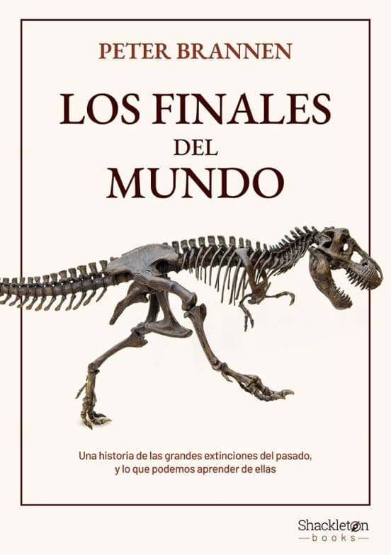 David León Gómez, Peter Brannen: Los finales del mundo (Paperback, Spanish language, 2024, Shackleton Books)