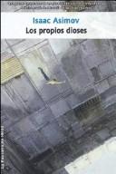 Isaac Asimov: Los Propios Dioses (Spanish language, 2006, La Factoria de Ideas)