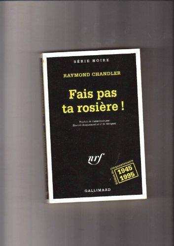 Raymond Chandler: Fais pas ta rosière ! (French language)