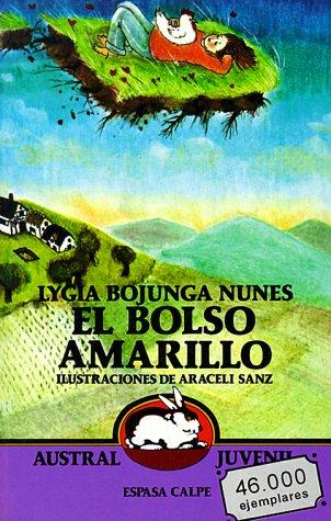 Lygia Bojunga Nunes: El Bolso Amarillo / The Yellow Bag (Paperback, Spanish language, 1998, Espasa Calpe Mexicana, S.A.)