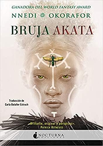 Nnedi Okorafor, Carla Bataller Estruch: Bruja Akata (Paperback, Spanish language, 2019, Nocturna Ediciones)