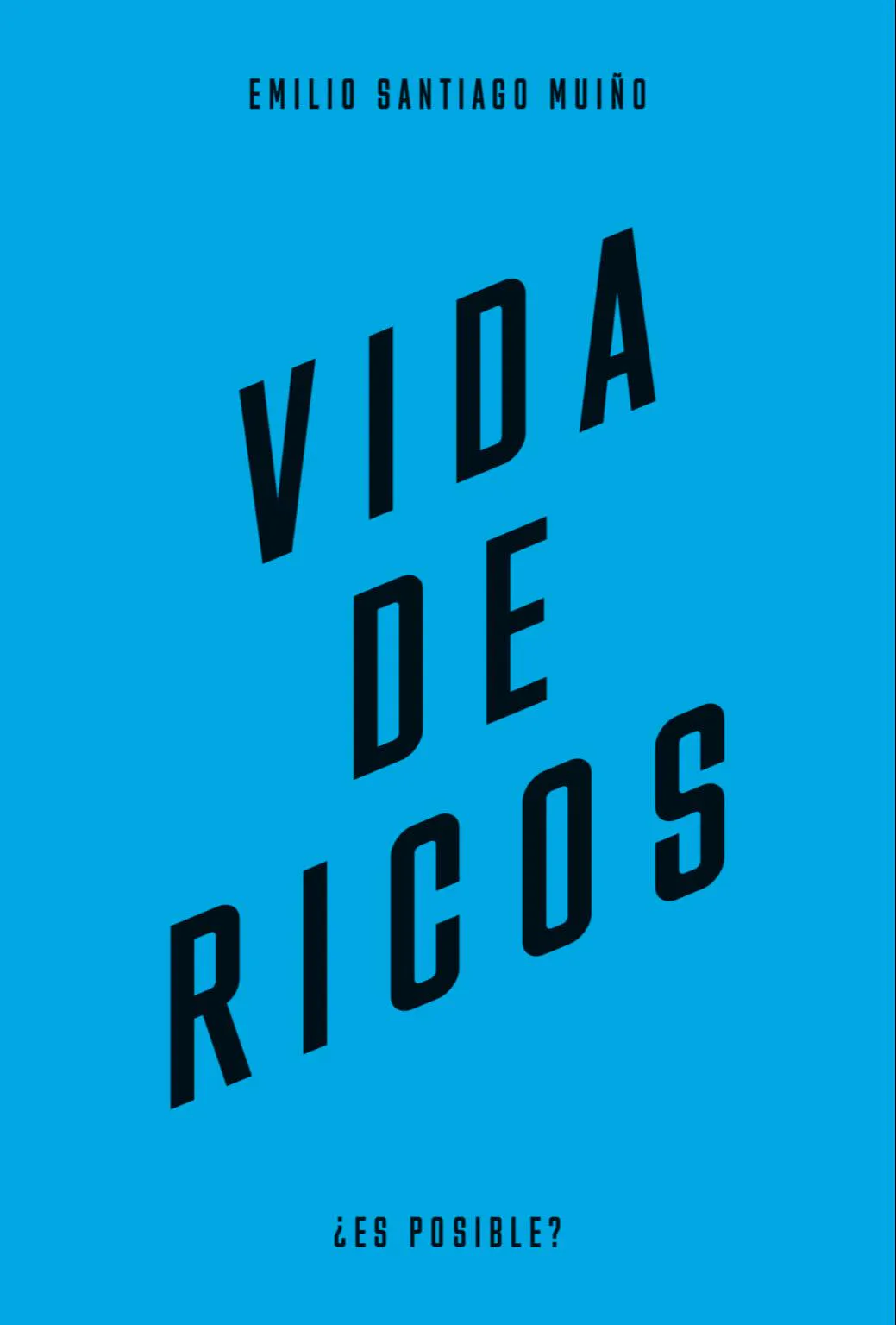 Emilio Santiago Muíño: Vida de ricos (Spanish language, 2025, Lengua de Trapo)