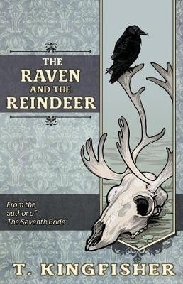 Ursula Vernon: The Raven & the Reindeer (Paperback, 2017, Argyll Productions)
