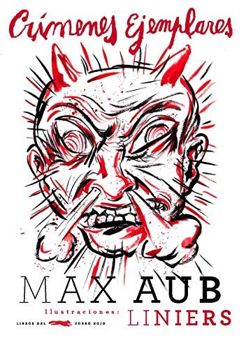 Liniers, Max Aub: Crímenes ejemplares (Paperback, 2015, Libros del Zorro Rojo, LIBROS DEL ZORRO ROJO)