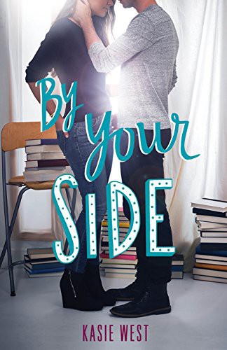 Kasie West: By Your Side (Paperback, Harperteen, HarperTeen)