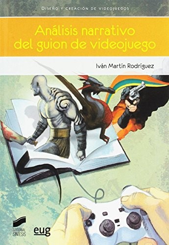 Iván Martín Rodríguez: Análisis narrativo del guión de videojuego (Paperback, Editorial Universidad de Granada)