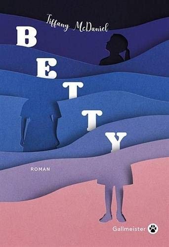 Tiffany McDaniel: BETTY (Paperback, 2020, GALLMEISTER)