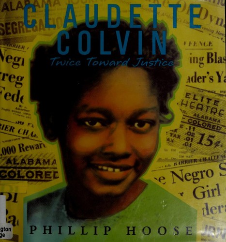 Phillip M. Hoose: Claudette Colvin (2009, Melanie Kroupa Books)