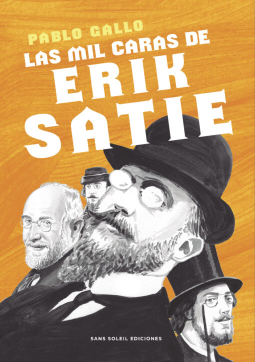 Pablo Gallo: Las mil caras de Erik Satie (Paperback, Castellano language, 2025, Sans Soleil Ediciones)