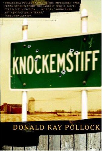Donald Ray Pollock: Knockemstiff (Hardcover, 2008, Doubleday)