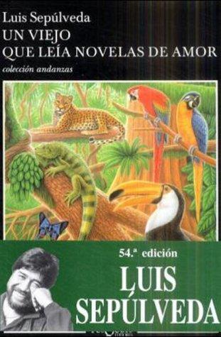 Luis Sepúlveda: Un viejo que leía novelas de amor (Spanish language, 1993, Tusquets Editores)