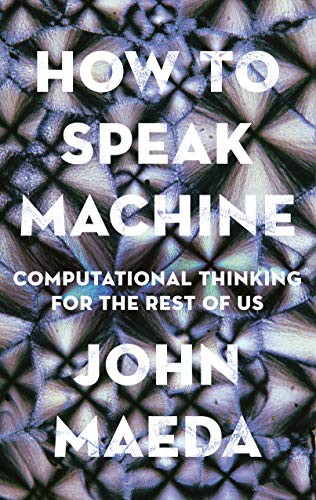 John Maeda: How to Speak Machine (Paperback)