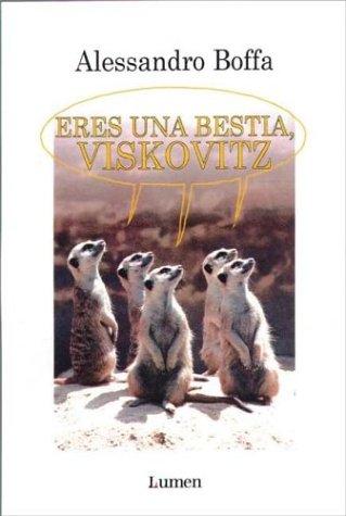 Alessandro Boffa: Eres Una Bestia Viskovitz (Paperback, Spanish language, Sudamericana)