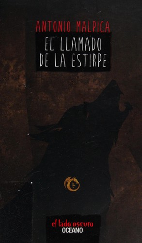 Antonio Malpica: Llamado de la Estirpe (Spanish language, 2014, Editorial Oceano de Mexico)
