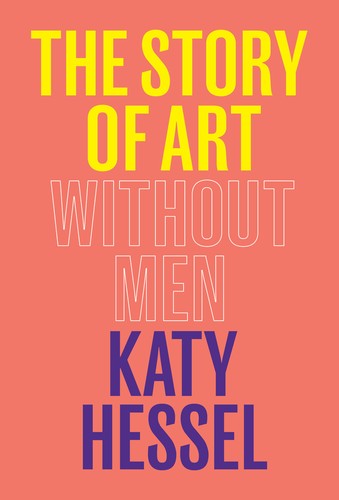 Katy Hessel: Story of Art Without Men (2023, Norton & Company Limited, W. W.)