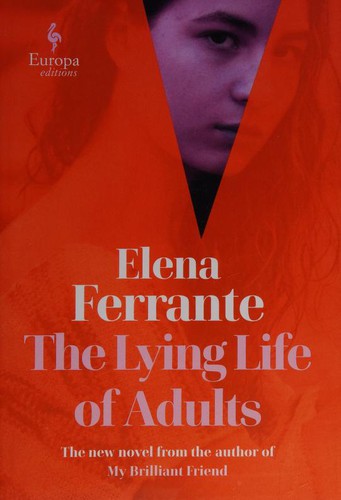 Elena Ferrante, Celia Filipetto Isicato;: Lying Life of Adults (Hardcover)