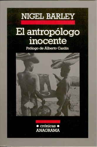 Nigel Barley: El antropólogo inocente (Paperback, Spanish language, 2014, Anagrama)