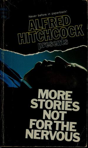 Alfred Hitchcock: Alfred Hitchcock presents more stories not for the nervous (1970, Dell Pub. Co.)