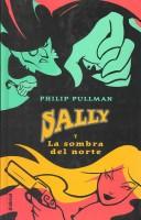 Philip Pullman: Sally Y LA Sombra Del Norte / The Shadow in the North (Hardcover, Spanish language, 2002, Ediciones Urano)