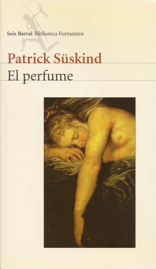 Patrick Süskind: El perfume (Paperback, Spanish language, 2003, Seix i Barral)