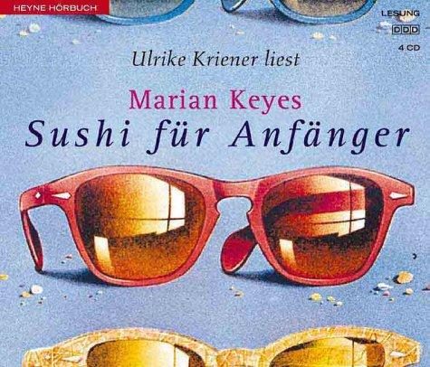 Marian Keyes, Caitriona Keyes: Sushi für Anfänger. 3 Cassetten. (AudiobookFormat, German language, Ullstein Hörverlag)