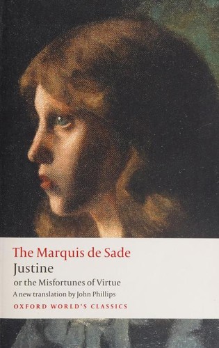 Marquis de Sade, John Phillips: Justine, or the Misfortunes of Virtue (2013, Oxford University Press)