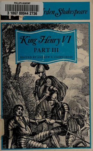 William Shakespeare: The third part of King Henry VI (1964, Methuen, Harvard University Press)