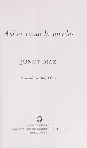 Junot Díaz: Asi es como la pierdes (Spanish language, 2013)