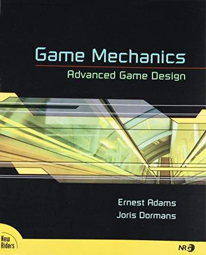 Joris Dormans, Ernest Adams: Game Mechanics (2012)