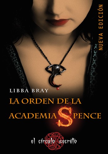Libba Bray: La orden de la Academia Spence (Paperback, Spanish language, 2009, Rba Libros, S.A. (Molino))