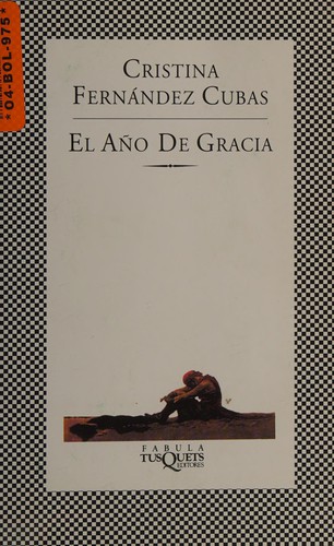 Cristina Fernández Cubas: El año de gracia (Spanish language, 1994, Tusquets Editores)