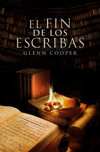 Glenn Cooper: El fin de los escribas (2013, GRIJALBO, Grijalbo)