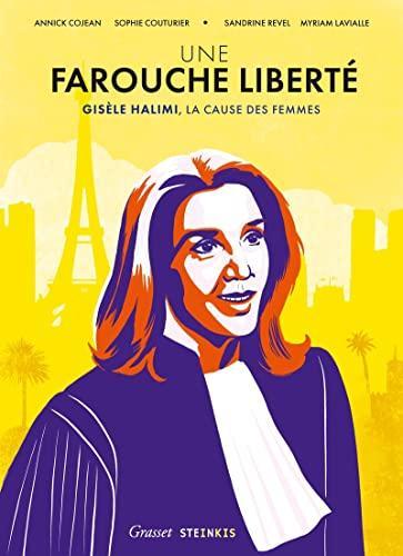 Sandrine Revel, Sophie Couturier, Annick Cojean: Une farouche liberté (French language, 2022, Steinkis Groupe)