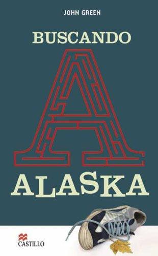 John Green: Buscando a Alaska (Paperback, Spanish language, 2006, Castillo)